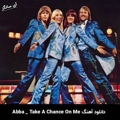 دانلود آهنگ Take A Chance On Me Abba